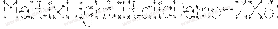 MeltixLightItalicDemo-ZX6m字体转换 MeltixLightItalicDemo-ZX6m字体转换