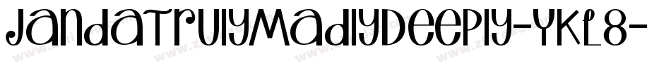 JandaTrulyMadlyDeeply-YKL8字体转换