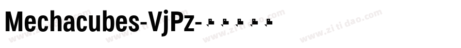 Mechacubes-VjPz字体转换 Mechacubes-VjPz字体转换