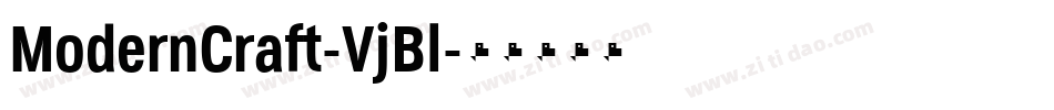 ModernCraft-VjBl字体转换 ModernCraft-VjBl字体转换