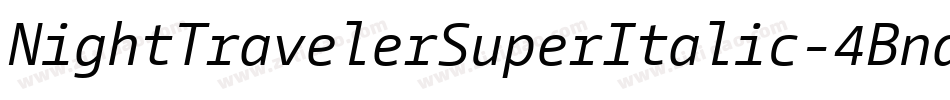 NightTravelerSuperItalic-4BnaY字体转换 NightTravelerSuperItalic-4BnaY字体转换