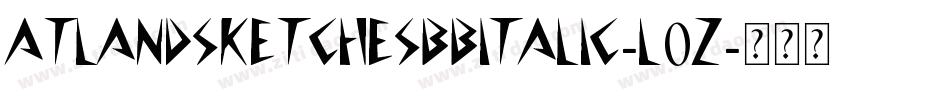 AtlandsketchesBbItalic-L0Z字体转换 AtlandsketchesBbItalic-L0Z字体转换
