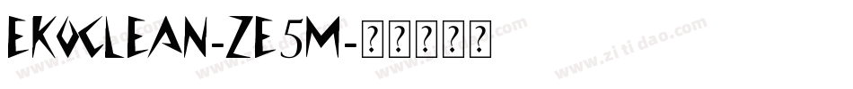 Ekoclean-ZE5m字体转换 Ekoclean-ZE5m字体转换