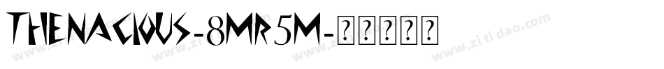 Thenacious-8MR5M字体转换