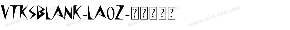 VtksBlank-LA0Z字体转换