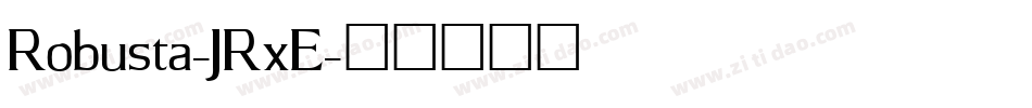 Robusta-JRxE字体转换