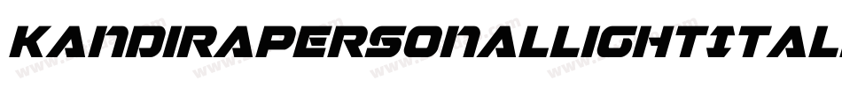 KandiraPersonalLightItalic-8W3g字体转换 KandiraPersonalLightItalic-8W3g字体转换