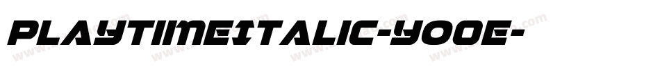 PlayTimeItalic-yO0e字体转换 PlayTimeItalic-yO0e字体转换