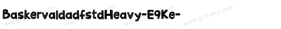 BaskervaldadfstdHeavy-E9Ke字体转换