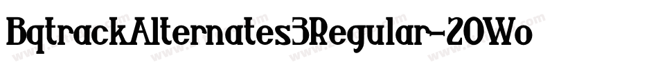BqtrackAlternates3Regular-2OWoo字体转换