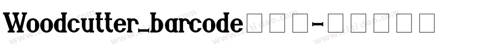 Woodcutter_barcode转换器字体转换