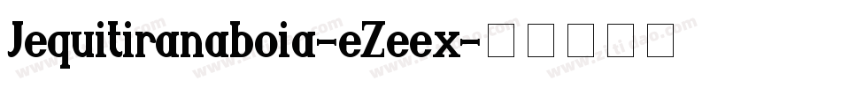 Jequitiranaboia-eZeex字体转换