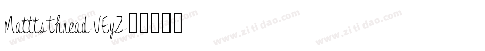 MatttsThread-VEyZ字体转换