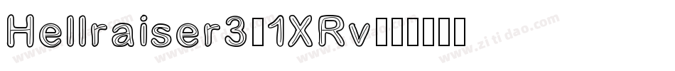 Hellraiser3-1XRv字体转换 Hellraiser3-1XRv字体转换
