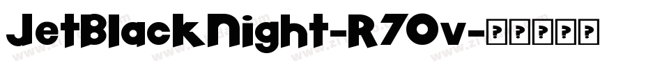 JetBlackNight-R70v字体转换