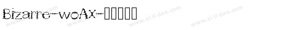 Bizarre-woAx字体转换
