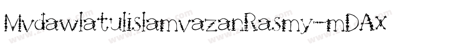 MvdawlatulislamvazanRasmy-mDAx字体转换