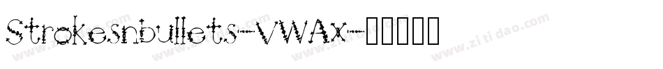 Strokesnbullets-VWAx字体转换