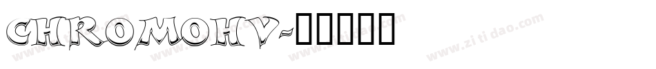 CHROMOHV字体转换