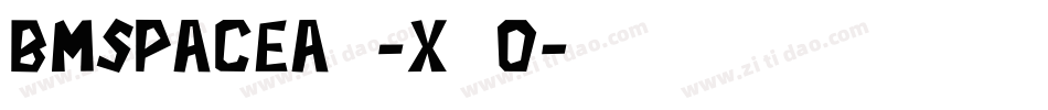 BmSpaceA9-x6O字体转换