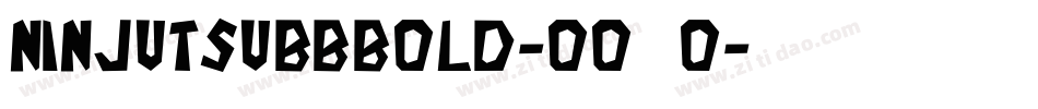 NinjutsubbBold-oo6o字体转换 NinjutsubbBold-oo6o字体转换