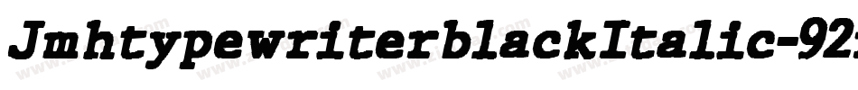 JmhtypewriterblackItalic-92rK字体转换