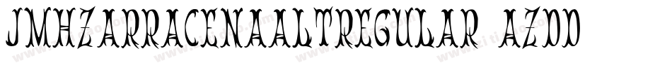 JmhzarracenaaltRegular-AzdD字体转换 JmhzarracenaaltRegular-AzdD字体转换