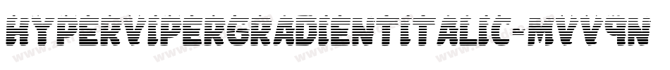 HyperViperGradientItalic-MVV9n字体转换