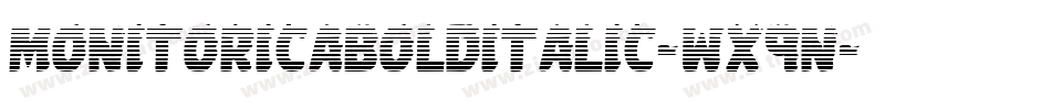 MonitoricaBoldItalic-WX9n字体转换