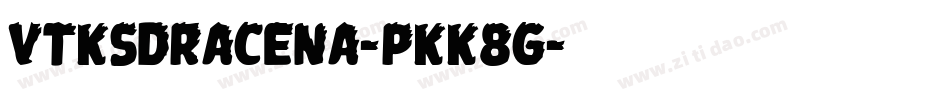 VtksDracena-PKK8g字体转换