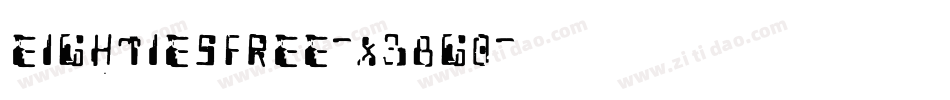 Eightiesfree-x38GO字体转换