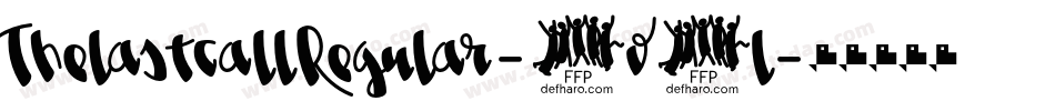 ThelastcallRegular-7v2l字体转换 ThelastcallRegular-7v2l字体转换