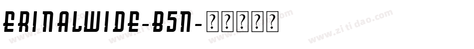 ErinalWide-B5n字体转换