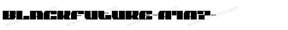 Blackfuture-A1A7字体转换