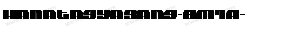 HanatasyaSans-6M1A字体转换