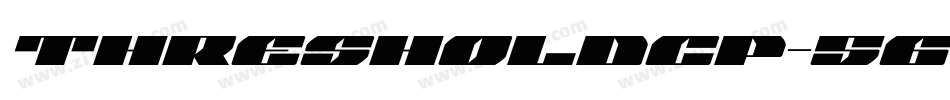 Thresholdcp-56wZ字体转换 Thresholdcp-56wZ字体转换