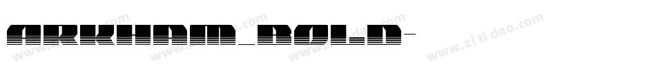 Arkham_bold字体转换