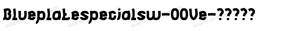 Blueplatespecialsw-OOVe字体转换