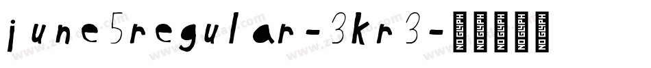 June5Regular-3KR3字体转换