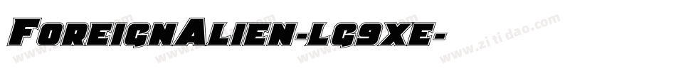 ForeignAlien-lg9xe字体转换 ForeignAlien-lg9xe字体转换