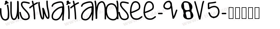 Justwaitandsee-q8V5字体转换