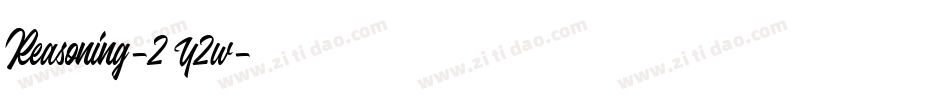 Reasoning-2Y2w字体转换 Reasoning-2Y2w字体转换