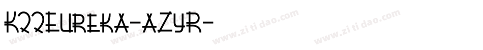 K22Eureka-aZyR字体转换