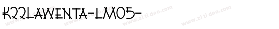 K22Lawenta-lMO5字体转换