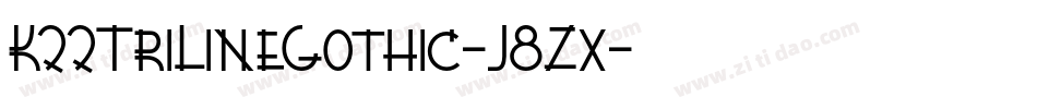 K22TriLineGothic-J8Zx字体转换
