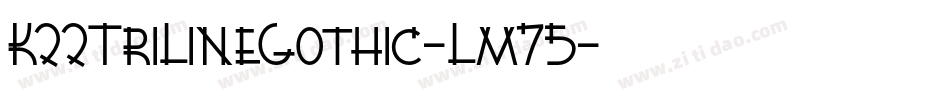 K22TriLineGothic-Lm75字体转换