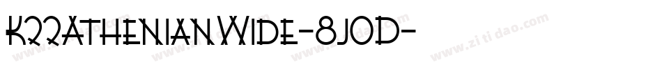 K22AthenianWide-8j0D字体转换