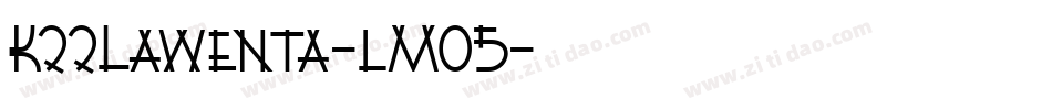 K22Lawenta-lMO5字体转换