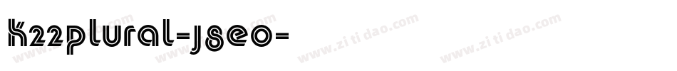 K22plural-J8eo字体转换
