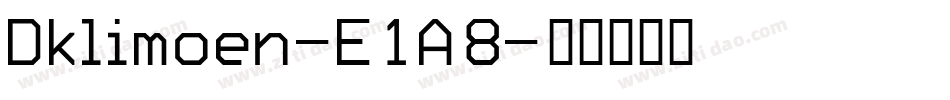 Dklimoen-E1A8字体转换